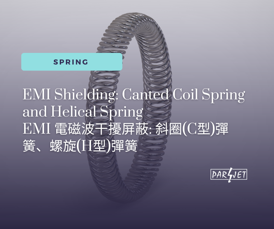 EMI Shielding - Helical Spring (spiral springs) and Canted Coil Spring  