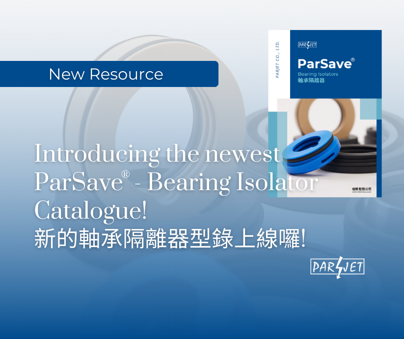 Introducing the newest ParSave® Bearing Isolator Catalogue!!